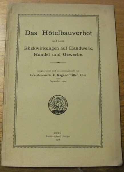 Das Hôtelbauverbot und seine Rückwirkungen auf Handwerk, Handel und Gewerbe.