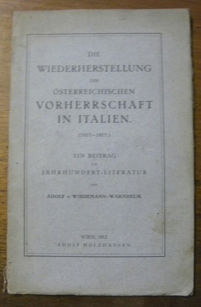 Die Wiederherstellung der Österreichischen Vorherrschaft in Italien. (1813-1815). Ein Beitrag … | Immagine principale