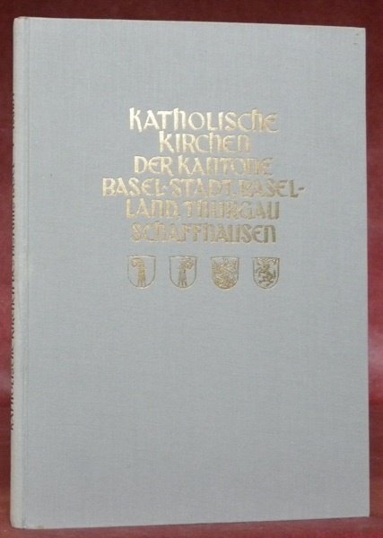 Katholische Kirchen des Bistums Basel. Kantone Baselstadt, Baselland, Thurgau und … | Immagine principale