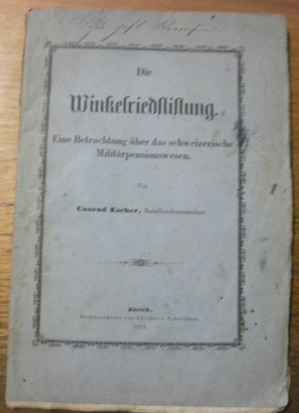 Die Winkelriedstiftung. Eine Betrachtung über das schweizerische Militärpensionswesen.