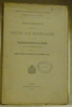 Documentos relativos ao estudo das modificaçoes a introduzir na organizaçao …