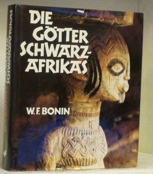 Die Götter Schwarzafrikas. Mit einer Liste afrikanischer Gottesnamen von John …