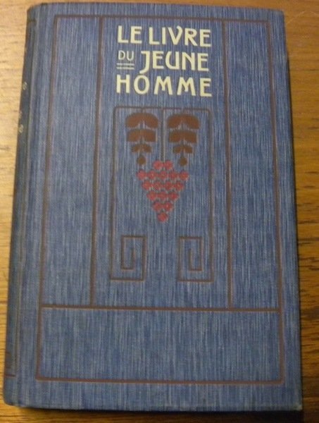 Le Livre du Jeune Homme. Par un père de famille. …