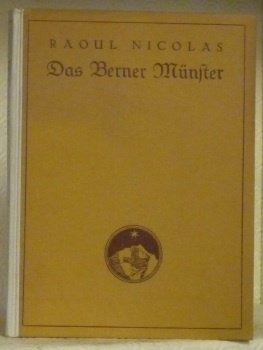 Das Berner Münster. Mit 54 Abbildungen. Sammlung Die Schweiz im …