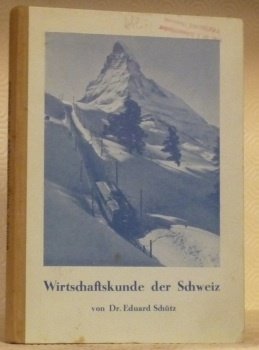 Wirtschaftskunde der Schweiz. Grosse Ausgabe. Leitfaden für Mittel-, Handels- und …