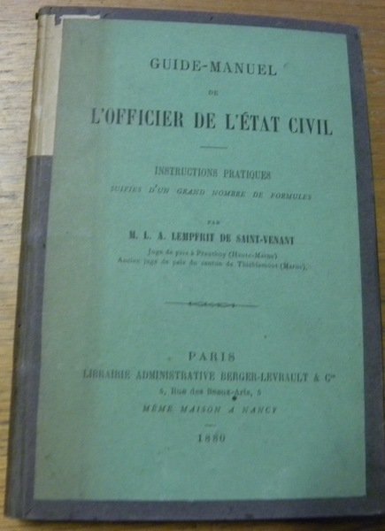 Guide-manuel de l’officier de l’Etat Civil. Instructions pratiques suivies d’un …