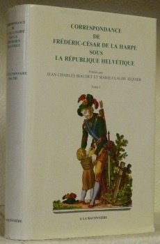Correspondance de Frédéric-César de la Harpe sous la République helvétique. …
