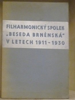 Filharmonicky spolek Beseda Brnenska V letech 1911-1930.