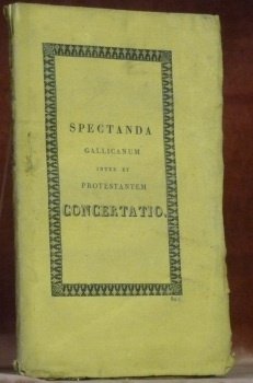 Spectanda Gallicanum inter et Protestantem concertatio.