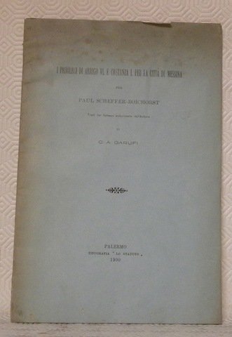 I privilegi di Arrigo VI. e Costanza I. La Citta …