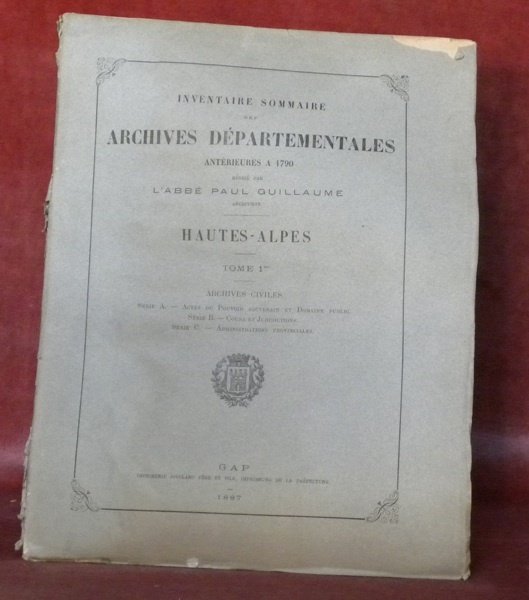 Inventaire sommaire des Archives Départementales antérieures à 1790. Hautes-Alpes. Série …
