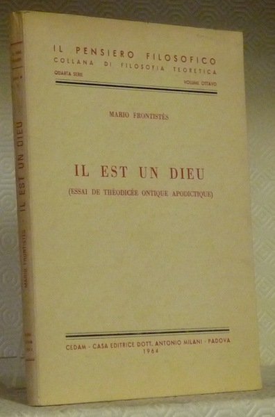 Il est un Dieu. (Essai de théodicée ontique apodictique).