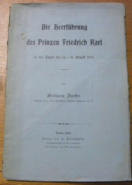 Die Heerführung des Prinzen Friedrich Karl in den Tagen des …