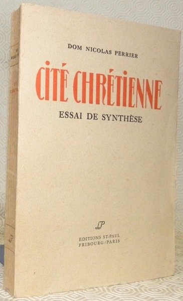 Cité chrétienne. Essai de synthèse.