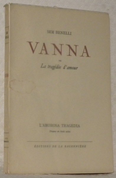 Vanna ou La tragédie d’amour. L’Amorosa tragedia. Drame en trois …
