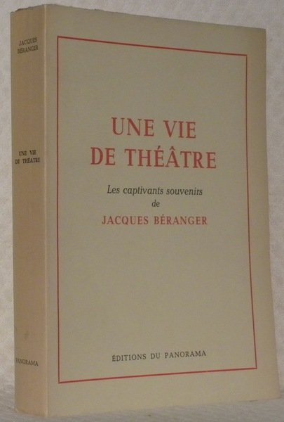 Une vie de théâtre. Souvenirs.