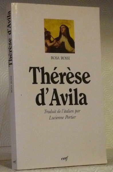 Thérèse d’Avila. Traduit de l’italien par Lucienne Portier.