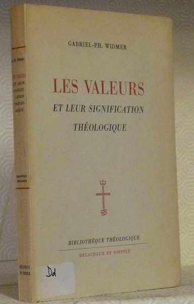 Les Valeurs et leur signification théologique. Avec une préface de …