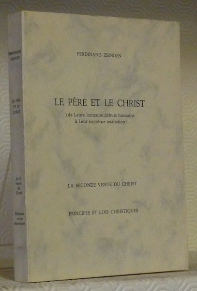 Le Père et le Christ. De Leurs lointains débuts humains …