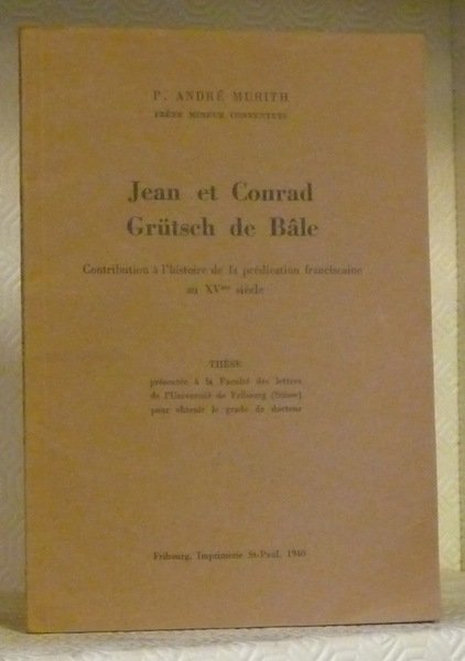 Jean et Conrad Grütsch de Bâle. Contribution à l’histoire de …