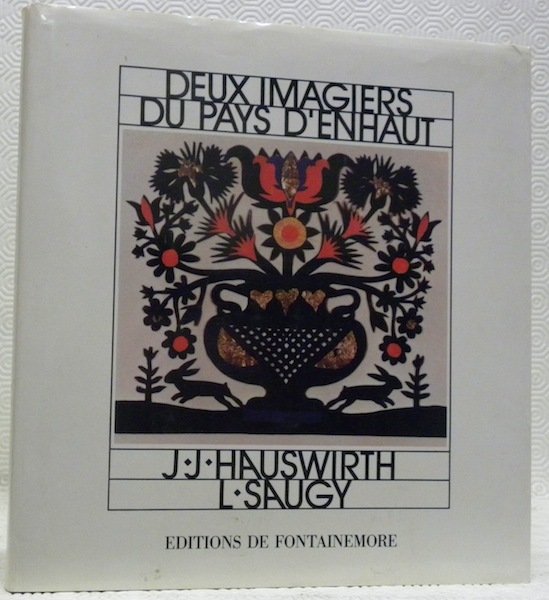 Deux imagiers du pays d’Enhaut. J. J. Hauswirth - L. …