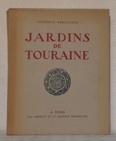 Jardins de Touraine. Prix Lhuillier de la Société Archéologique de …