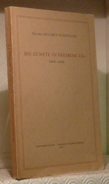 Die Zünfte in Freiburg. 1460 - 1650.