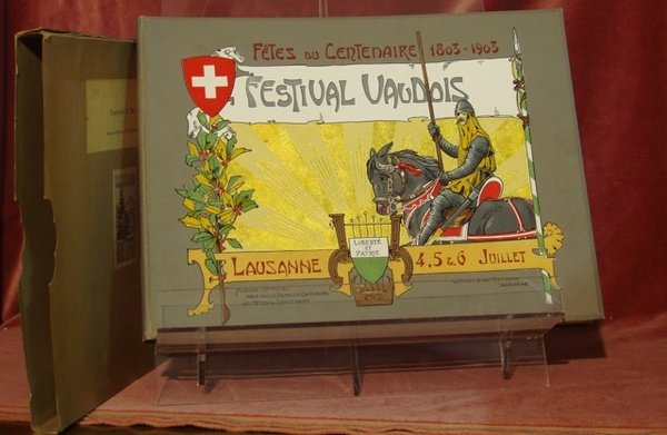 Fête du Centenaire 1803-1903. Festival Vaudois, Lausanne 4, 5 & …