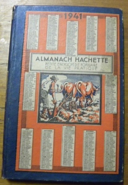 Almanach Hachette. Petite encyclopédie populaire de la vie pratique. 1941.
