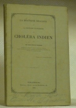 La doctrine réaliste et la doctrine fantaisiste du choléra indien.