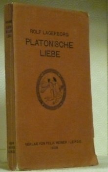 Die Platonische Liebe. Mit einer Einführung von Richard Müller-Freienfels.