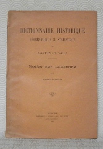 Dictionnaire Historique, Géographique et Statistique du Canton de Vaud. Notice …