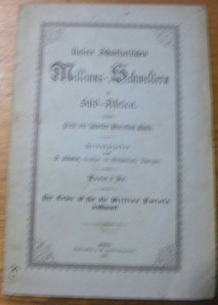 Unsere Schweizerischen Missions-Schwestern in Süd-Africa. Briefe von Schwester Marcellina Kümin. …