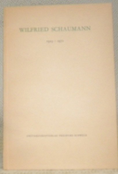 WILFRIED SCHAUMANN 1923-1971. In Memoriam.