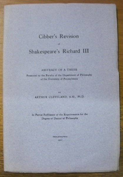Cibber’s Revision of Shakespeare’s Richard III. Abstract of a thesis …