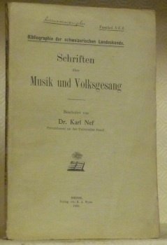 Schriften über Musik und Volksgesang. “Bibliographie der schweizerischen Landeskunde. Faszikel …