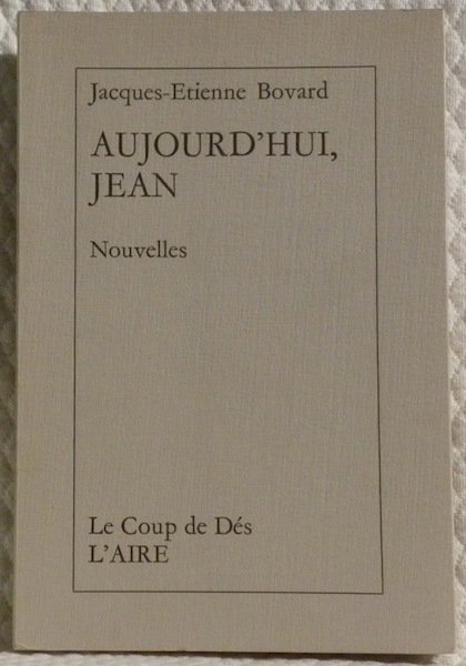 Aujourd’hui, Jean. Nouvelles.
