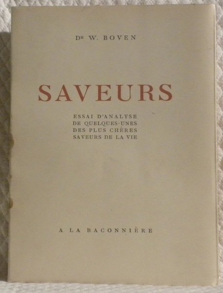 Saveurs. Essai d’analyse de quelques-unes des plus chères saveurs de …