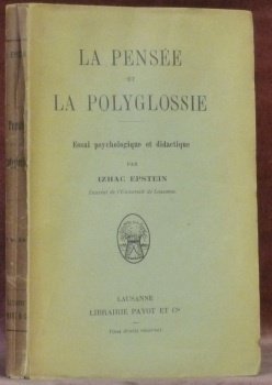 La pensée et la polyglossie. Essai psychologique et didactique.