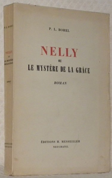 Nelly ou le Mystère de la grâce. Roman.