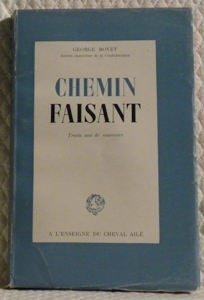 Chemin faisant. Trente ans de souvenirs.