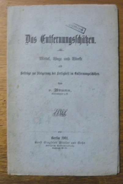 Das Entferungsschätzen. Mittel, Wege und Winke als Beiträge zur Steigerung … | Immagine principale