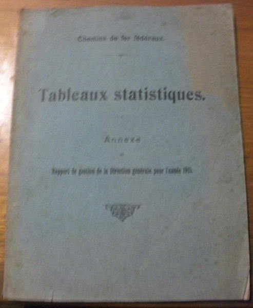 CHEMINS DE FER FEDERAUX. Tableaux Statistiques. Annexe au Rapport de … | Immagine principale