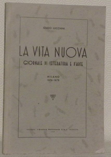 La Vita Nuova. Giornale di letteratura e d’arte. Milano 1876-1878.