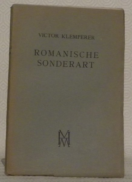 Romanische Sonderart. Geistesgeschichtliche Studien.