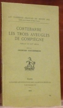 Cortebarbe les Trois Aveugles de Compiègne. Fabliau du XIIIe siècle. …