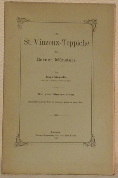 Die St. Vinzenz-Teppiche des Berner Münsters. Mit vier Illustrationen. (Separatabdruck …