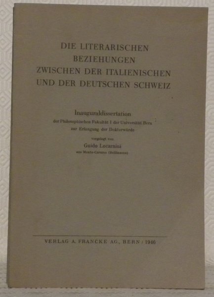 Die literarischen Beziehungen zwischen der italienischen und der deutschen Schweiz.
