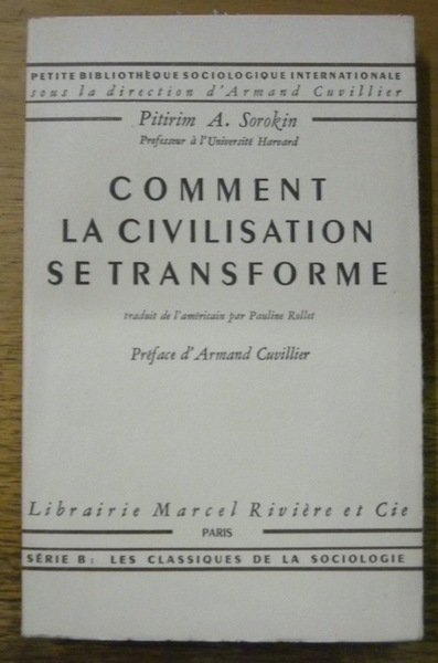 Comment la Civilisation se transforme. Préface d’Armand Cuvillier. Coll. Petite …