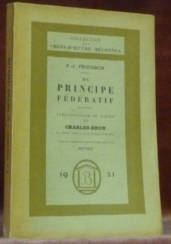 Du Principe Fédératif. Introduction et notes de Charles-Brun, secrétaire de …